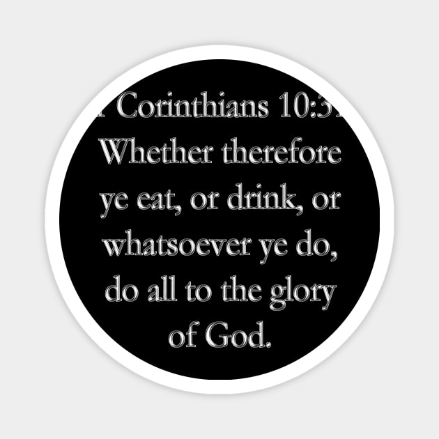 Bible Verse 1 Corinthians 10:31 Magnet by Holy Bible Verses